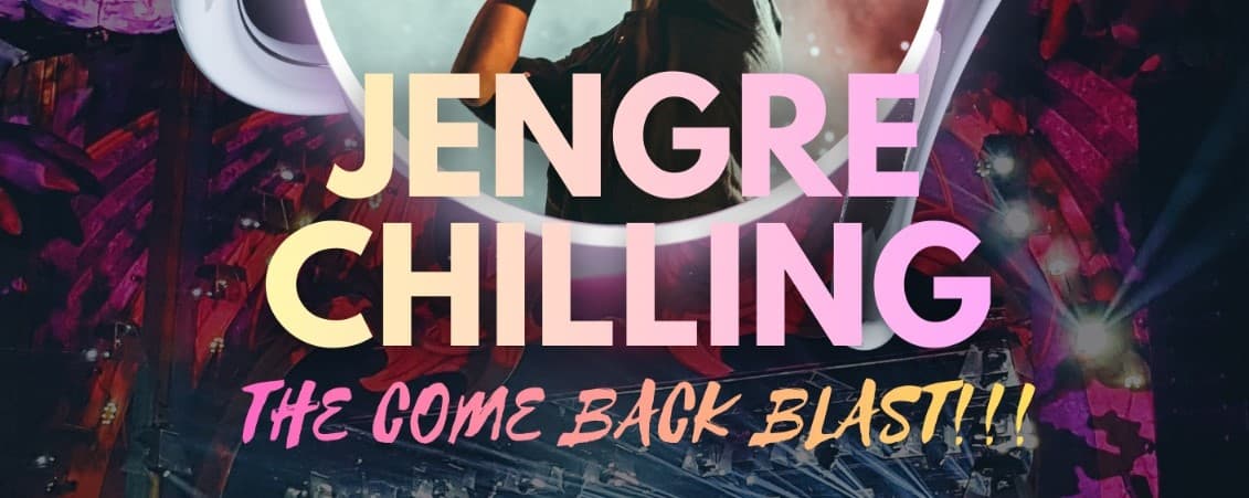 Jengre Chilling 2026